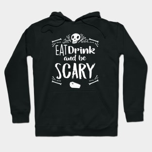 Eat Drink and Be Scary Funny Halloween Drinking Skull Bones Coffin Hoodie